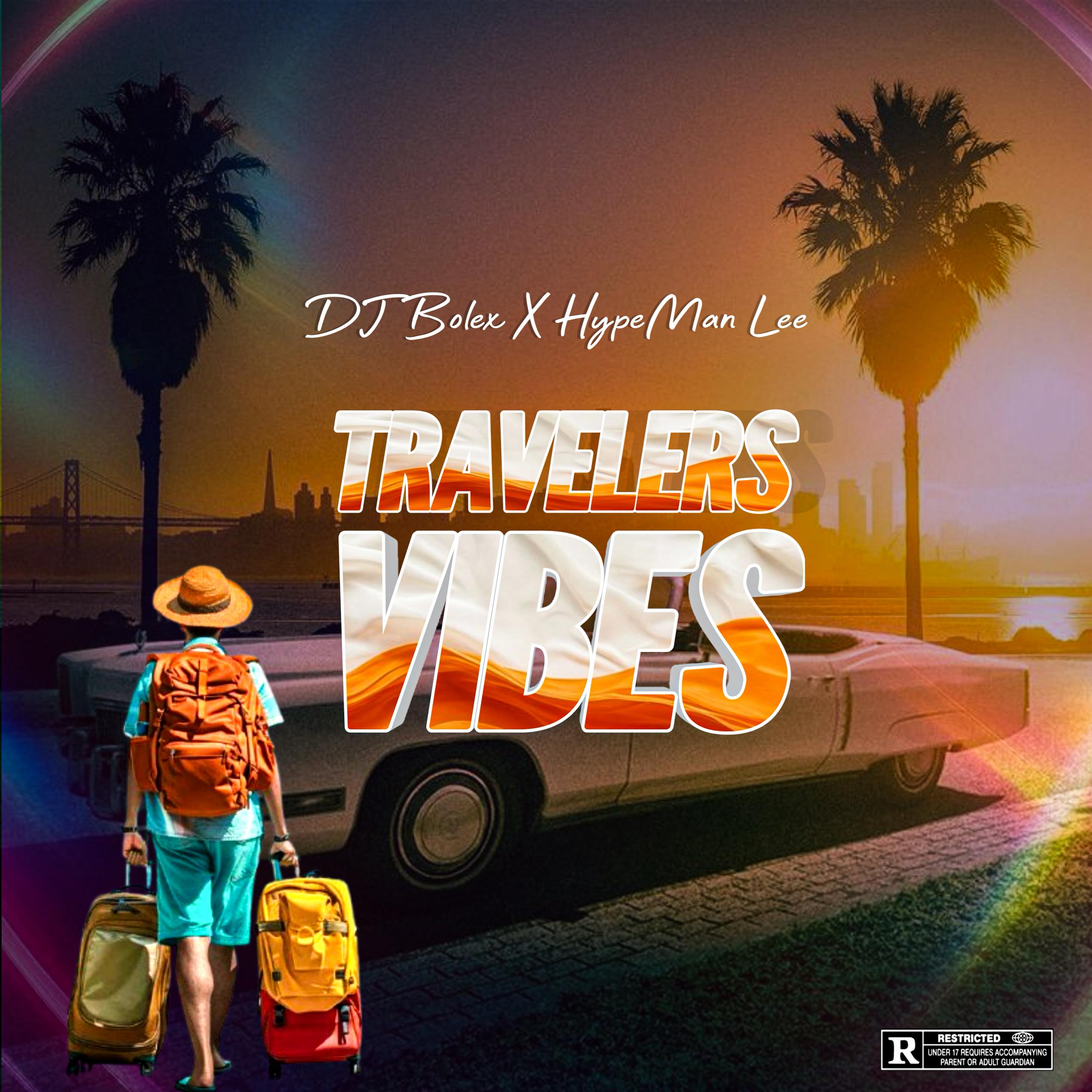 DJ Bolex X Hypeman Lee – Travelers Vibes | Latest Party Mixtape 2025