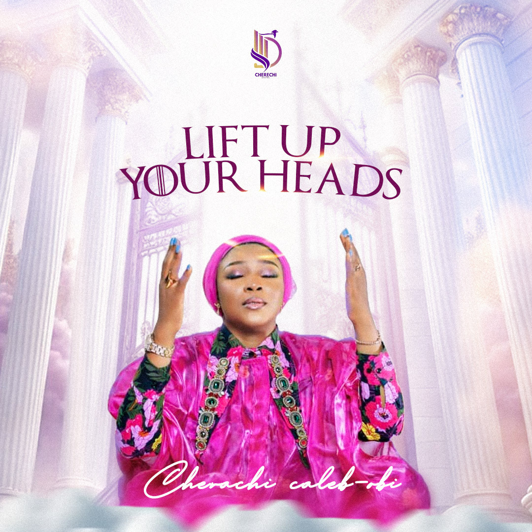 Cherechi Caleb Obi – Lift Up Your Head(Official Music Video)