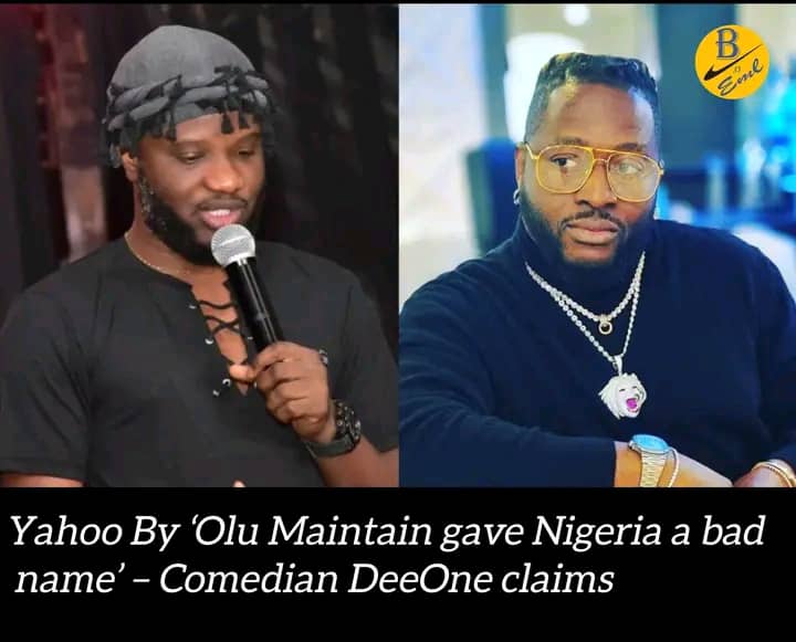 Yahoo’ By Olu Maintain gave Nigeria a bad name – Comedian DeeOne claims